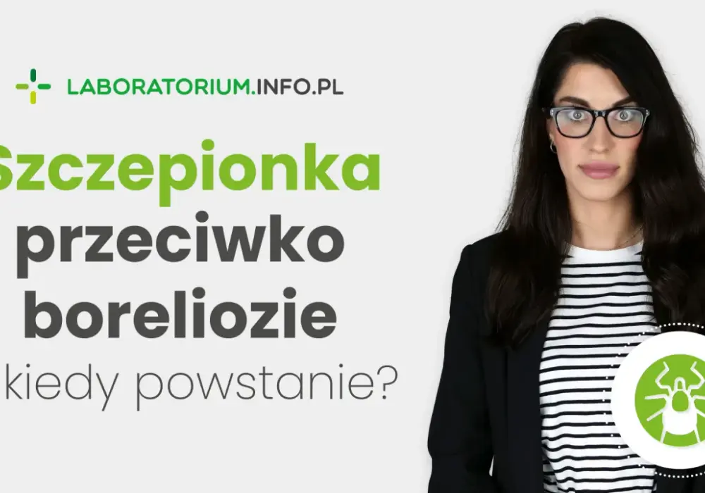 Szczepionka na boreliozę - Czy już jest? Fakty i profilaktyka