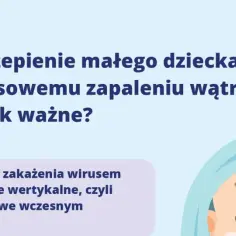 Dlaczego szczepienie przeciw wirusowemu zapaleniu wątroby typu B jest tak ważne? Zakażenie HBV przez łożysko lub we wczesnym dzieciństwie.