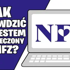 Jak sprawdzić numer ubezpieczenia NFZ i uniknąć problemów z dostępem do usług zdrowotnych