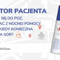 Nawigator Pacjenta: kiedy zgłosić się do POZ, jak skorzystać z nocnej pomocy lekarskiej, a kiedy wizyta na SOR? Poradnik.