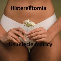 Kobieta trzyma kubeczek menstruacyjny z kwiatami. Napisy "Histerektomia" i "Usunięcie macicy" sugerują temat chorób po usunięciu macicy.