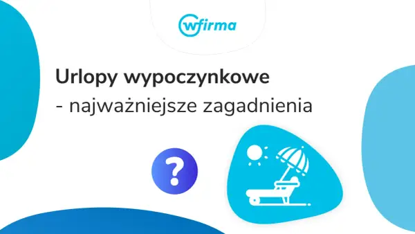 Urlopy pracownicze – co naprawdę Ci przysługuje? Pełny przewodnik